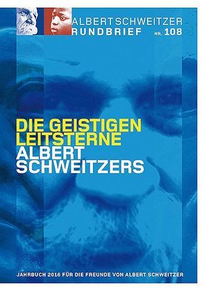 Albert Schweitzer Rundbrief Nr. 108. Jahrbuch 2016 für die Freunde von Albert Schweitzer von Weber Dr.,  Einhard