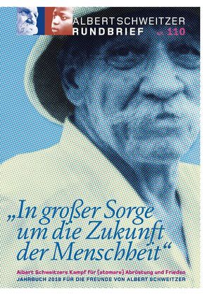 Albert Schweitzer Rundbrief Nr. 110. Jahrbuch 2018 für die Freunde von Albert Schweitzer von Schüz,  Gottfried