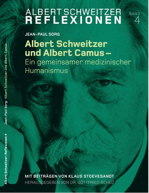 Albert Schweitzer und Albert Camus von Dr. Schüz,  Gottfried, Sorg,  Jean-Paul, Stoevesandt,  Klaus
