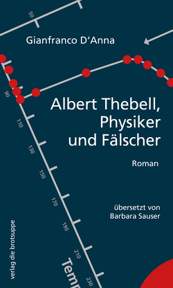 Albert Thebell, Physiker und Fälscher von Aeschbacher,  Ursi Anna, D'Anna,  Gianfranco, Kollert,  Roland, Sauser,  Barbara