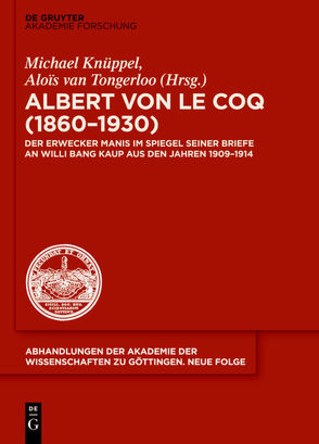 Albert von le Coq (1860-1930) – Der Erwecker Manis von Knüppel,  Michael, von Tongerloo,  Alois