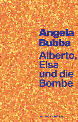Alberto, Elsa und die Bombe von Bubba,  Angela, Caradonna,  Chiara, Heimann-Stiftung