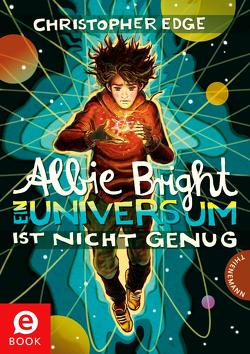Albie Bright – Ein Universum ist nicht genug von Dulleck,  Nina, Edge,  Christopher, Freund,  Wieland, Wandel,  Andrea
