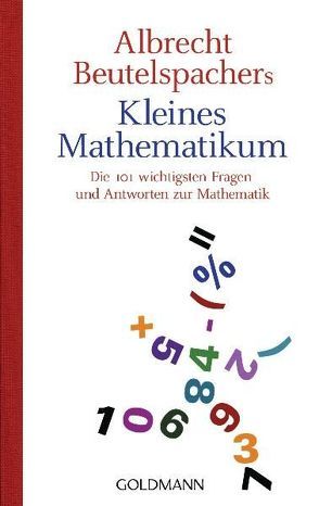 Albrecht Beutelspachers kleines Mathematikum von Beutelspacher,  Albrecht