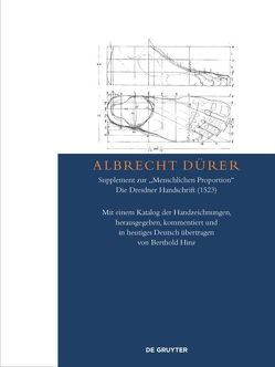 Albrecht Dürer – Supplement zur „Menschlichen Proportion“. Die Dresdner Handschrift (1523) von Hinz,  Berthold