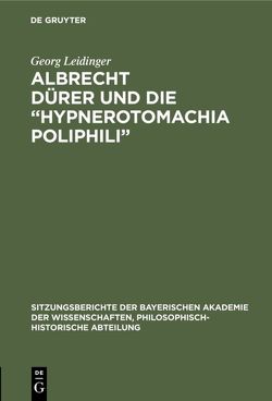 Albrecht Dürer und die “Hypnerotomachia Poliphili” von Leidinger,  Georg
