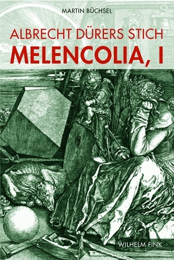 Albrecht Dürers Stich MELENCOLIA, I von Büchsel,  Martin