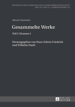 Albrecht Haushofer: Gesammelte Werke von Friedrich,  Hans-Edwin, Haefs,  Wilhelm