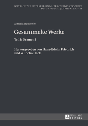 Albrecht Haushofer: Gesammelte Werke von Friedrich,  Hans-Edwin, Haefs,  Wilhelm