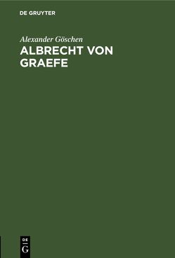 Albrecht von Graefe von Goeschen,  Alexander