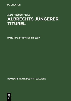 Albrechts Jüngerer Titurel / Strophe 5418–6327 von Nyholm,  Kurt