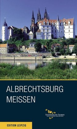 Albrechtsburg Meissen von Donath,  Matthias, Thieme,  André