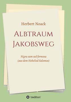 ALBTRAUM Jakobsweg von Noack,  Herbert