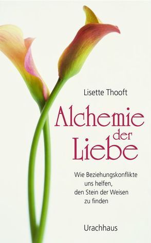 Alchemie der Liebe von Thooft,  Lisette