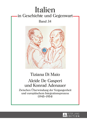 Alcide De Gasperi und Konrad Adenauer von Di Maio,  Tiziana