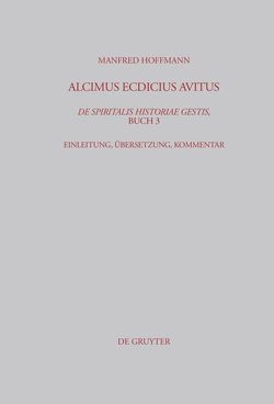 Alcimus Ecdicius Avitus, De spiritalis historiae gestis, Buch 3 von Hoffmann,  Manfred