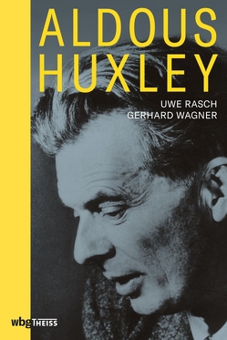 Aldous Huxley von Rasch,  Uwe, Wagner,  Gerhard