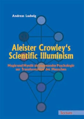 Aleister Crowley’s Scientific Illuminism von Ludwig,  Andreas