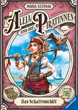 Aleja und die Piratinnen, Band 1: Das Schattenschiff. Ausgezeichnet mit der „Ulmer Unke 2021“ als Bestes Kinderbuch ab 10 Jahren! von Kuzniar,  Maria, Orgaß,  Katharina