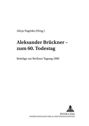 Aleksander Brückner – zum 60. Todestag von Nagórko,  Alicja