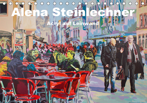 Alena Steinlechner, Acryl auf Leinwand (Tischkalender 2021 DIN A5 quer) von Steinlechner,  Alena