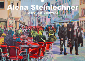 Alena Steinlechner, Acryl auf Leinwand (Wandkalender 2022 DIN A3 quer) von Steinlechner,  Alena