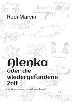 Alenka oder die wiedergefundene Zeit von Marvin,  Rudi
