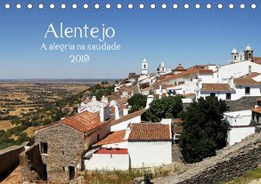 Alentejo – A alegria na saudade (Tischkalender 2019 DIN A5 quer) von G. Zucht,  Peter