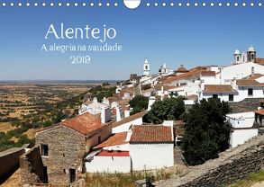 Alentejo – A alegria na saudade (Wandkalender 2019 DIN A4 quer) von G. Zucht,  Peter