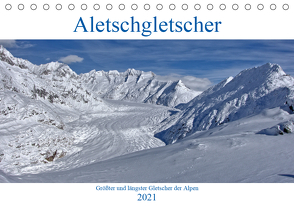 Aletschgletscher – Größter und längster Gletscher der Alpen (Tischkalender 2021 DIN A5 quer) von Vogler,  Andreas