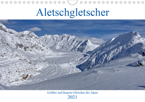 Aletschgletscher – Größter und längster Gletscher der Alpen (Wandkalender 2021 DIN A4 quer) von Vogler,  Andreas