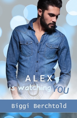 Alex is watching you von Berchtold,  Biggi