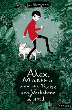 Alex, Martha und die Reise ins Verbotene Land von Montgomery,  Ross, Mumot,  André