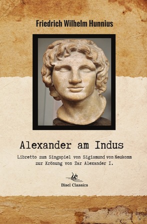 Alexander am Indus von Bisel,  Christoph, Hunnius,  Friedrich Wilhelm