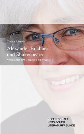 Alexander Büchner und Shakespeare von Gesellschaft hessischer Literaturfrende, Schmiele,  Corona