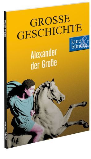 Alexander der Große GROSSE GESCHICHTE von Offenberg,  Ulrich