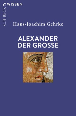 Alexander der Grosse von Gehrke,  Hans-Joachim