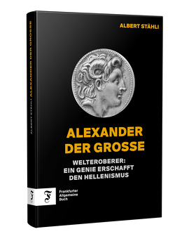 Alexander der Grosse von Stähli,  Albert