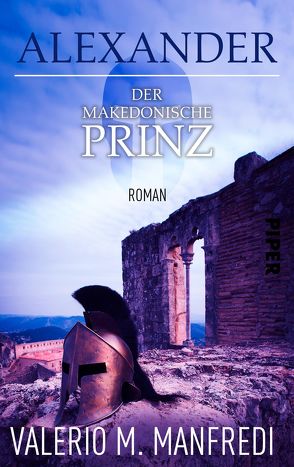 Alexander – Der makedonische Prinz von Manfredi,  Valerio M., Schmitt,  Claudia