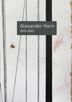 Alexander Horn 2013–2022 von Behm,  Kim, Frieß,  Michaela, Patruno,  Stefanie