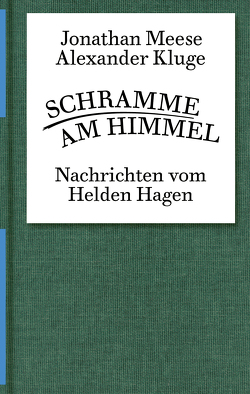 Alexander Kluge, Jonathan Meese. Schramme am Himmel von Kluge,  Alexander, Meese,  Jonathan, Schwärzler,  Wolfgang