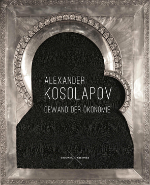 Alexander Kosolapov. Gewand der Ökonomie von Dergatchev,  Dmitri, Groys,  Boris, Kosolapov,  Alexander, Velminski,  Wladimir