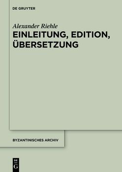 Alexander Riehle: Die Briefsammlungen des Nikephoros Chumnos / Einleitung, Edition, Übersetzung von Riehle,  Alexander