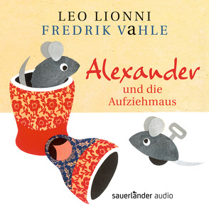 Alexander und die Aufziehmaus von Lionni,  Leo, Vahle,  Fredrik