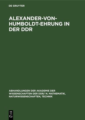 Alexander-von-Humboldt-Ehrung in der DDR von Deters,  Inga, Heikenroth,  Heinz