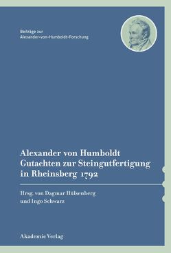 Alexander von Humboldt – Gutachten zur Steingutfertigung in Rheinsberg 1792 von Hülsenberg,  Dagmar, Knobloch,  Eberhard, Schwarz,  Ingo, Werther,  Romy