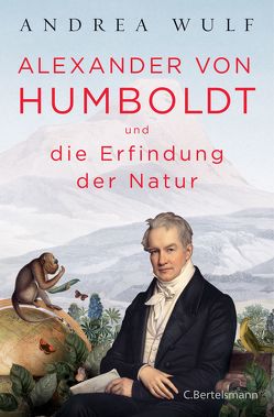 Alexander von Humboldt und die Erfindung der Natur von Kober,  Hainer, Wulf,  Andrea