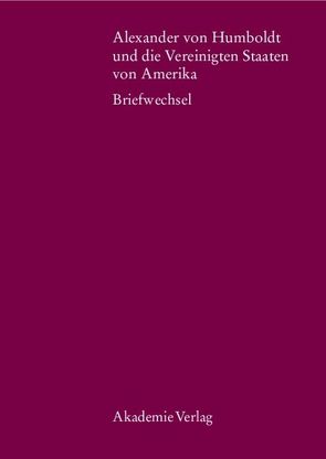 Alexander von Humboldt und die Vereinigten Staaten von Amerika von Schwarz,  Ingo