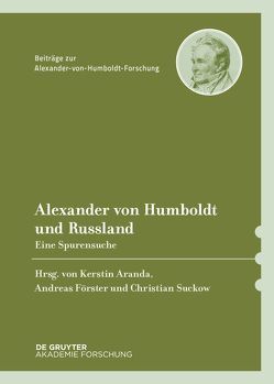 Alexander von Humboldt und Russland von Aranda,  Kerstin, Foerster,  Andreas, Suckow,  Christian