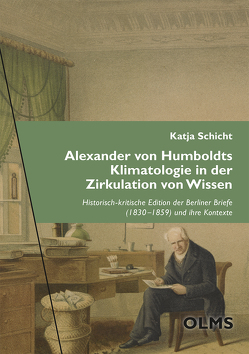 Alexander von Humboldts Klimatologie in der Zirkulation von Wissen von Schicht,  Katja